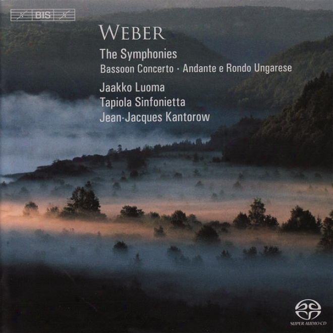 Weber, C.m. Von: Symphonies Nos. 1 And 2 / Bassoon Concerto / Andante E Rondo Ungaree (luoma, Tapiola Sinfonietta, Kantorow)