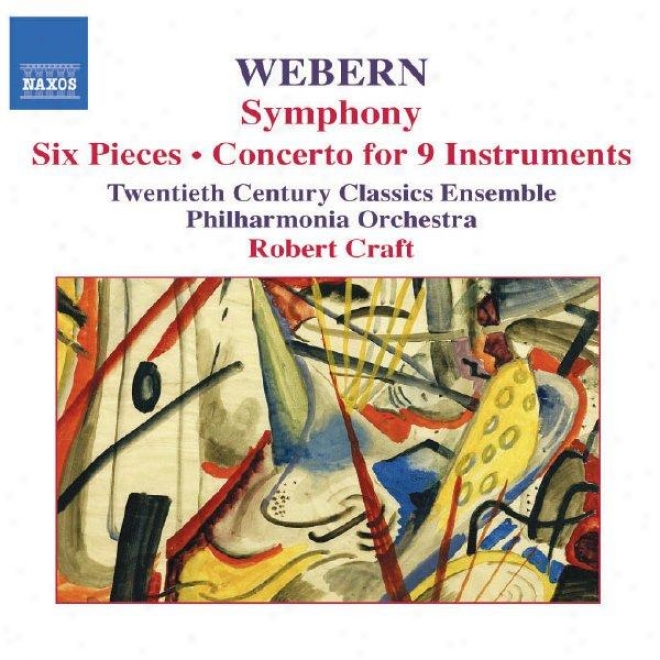 Webern: Symphony, Op 21 / Six Pieces, Op 6 / Concerto For Nine Instruments, Op 24