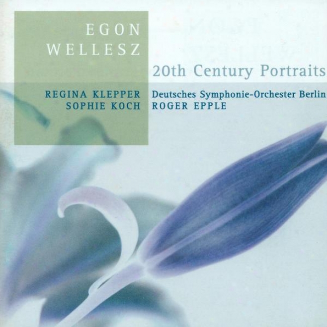 Wellssz, E.: Sonnet By Elizabeth Barrett-browning / Symphonischer Epilogue / Vorfruhling / Sight / Ode An Die Musik / Li3d Der We
