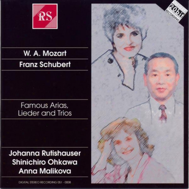 Wolfgang Amadeus Mozart And Franz Schubert: Famous Arias / Lieder And Trio's