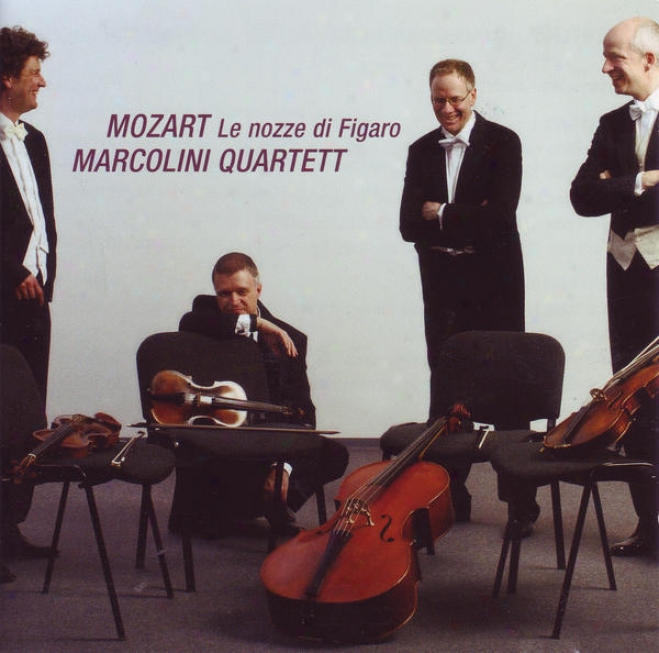 Wolfgang Amadeus Mozart: Le Nozze Di Figaro, Arrangement For String Quartet