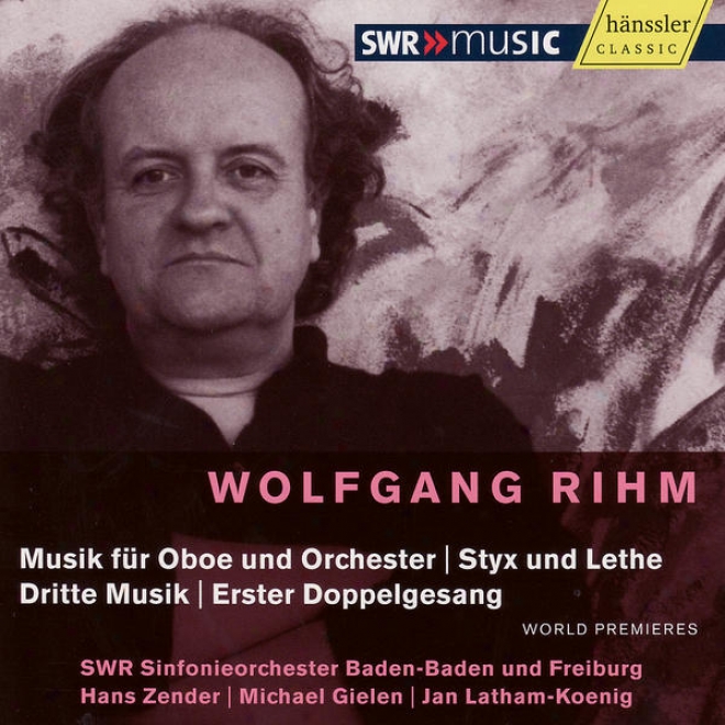 Wolfgang Rihm: Music For Oboe And Orchestra, Styx Und Lethe, Dritte Musik, Erster Doppelgesang