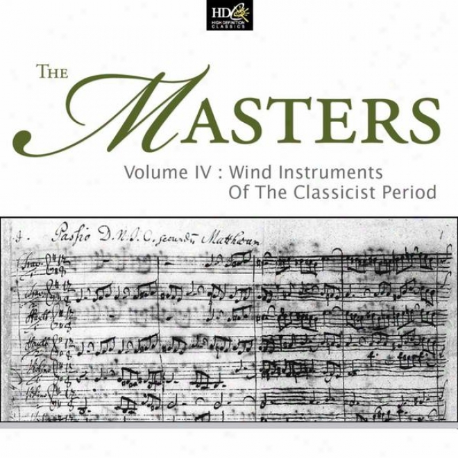 Wolgang Amadeus Mozart : The Masters Vol. 4 - Wind Instruments Of The Classicist Period (concerti For Wind Instruents)