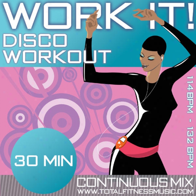 Work Ir ! Disco Workout 30 Note Continuous Fitness Melody Mix. 114bpm Â�“ 132bpm For Jogging, Step, Aerobics, Gym Workout & General