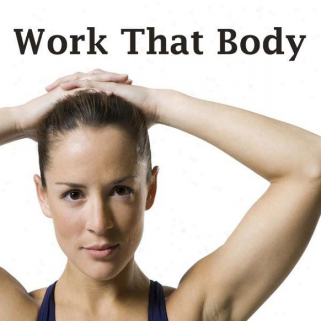 "work That Body Megamix (fitness, Cardio & Aerovic Session) ""even 32 Counts"