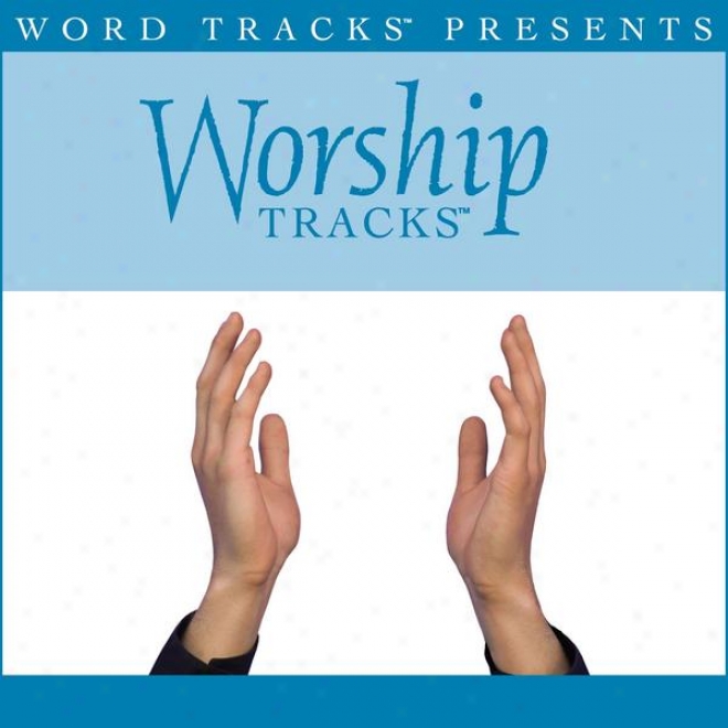 Worship Tracks - Breathe - As Made Popular By Michqel W. Smith [performance Track]