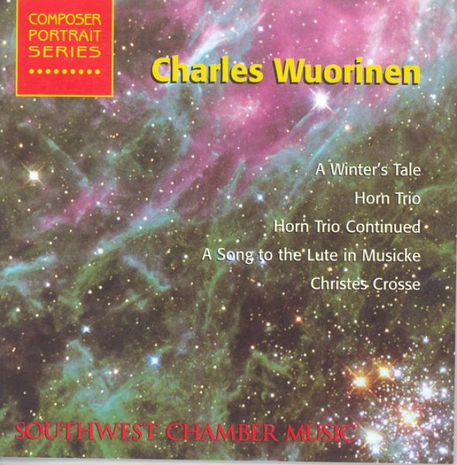 Wuorinen, C.: Winter's Tale (a) / Horn Trio / A Song To The Lute In Musicke / Christes Crosse (schmidt)