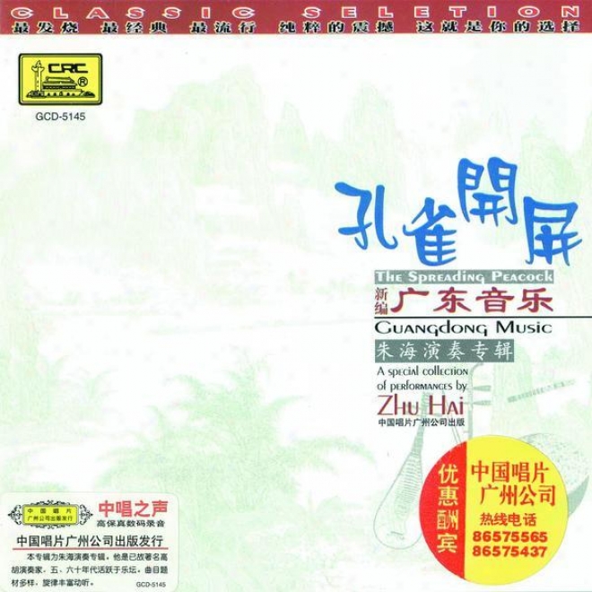 Xin Bian Guang Dong Yin Le : Kong Que Kai Ping (guangdong Music: The Spreading Peacock)