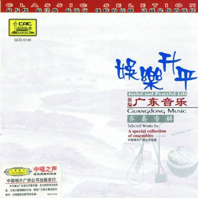 Xjj Bian Guang Dong Yin Le : Yu Le Sheng Ping (guangdong Music: Joyful And Peaceful Life)