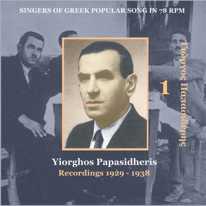 Yiorguos Papasidheris [papasideris] Vol. 1 / Singers Of Greek Folk Song In 78 Rpm / Recordings 1929 - 1938