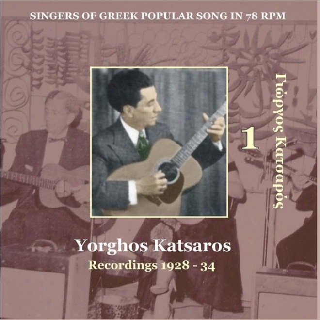 Yorghos Katsaros Vol. 1 / Singers Of Greek Popular Song In 78 Rpm /  Recordings 1928 - 1934