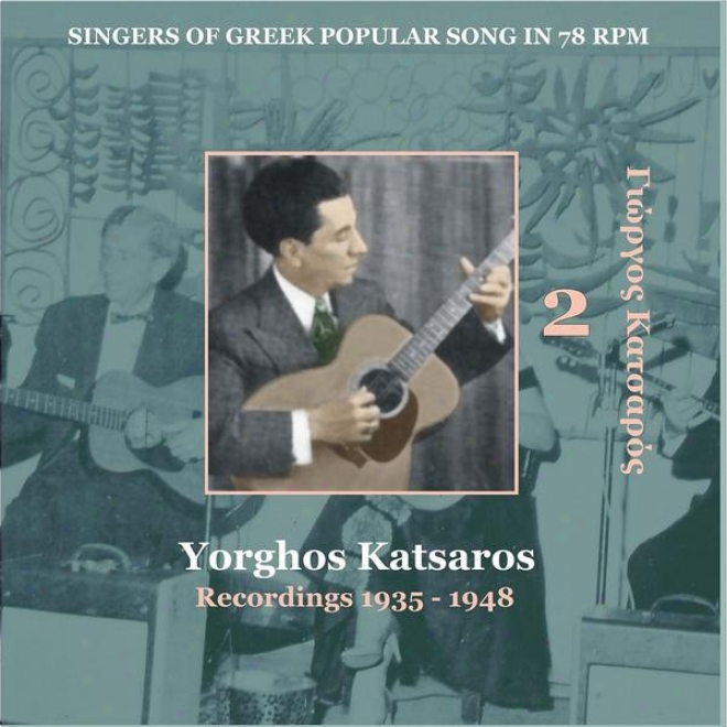 Yorghos Katsaros Vol. 2 / Singers Of Greek Popular Song In 78 Rpm /  Recordings 1935 - 1948