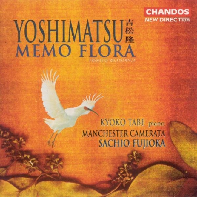 "yoshimatsu: Piano Concerto, ""memo Flora"" / And Birds Are Still Â�¦, / While An Angel Falls Into A Doze"