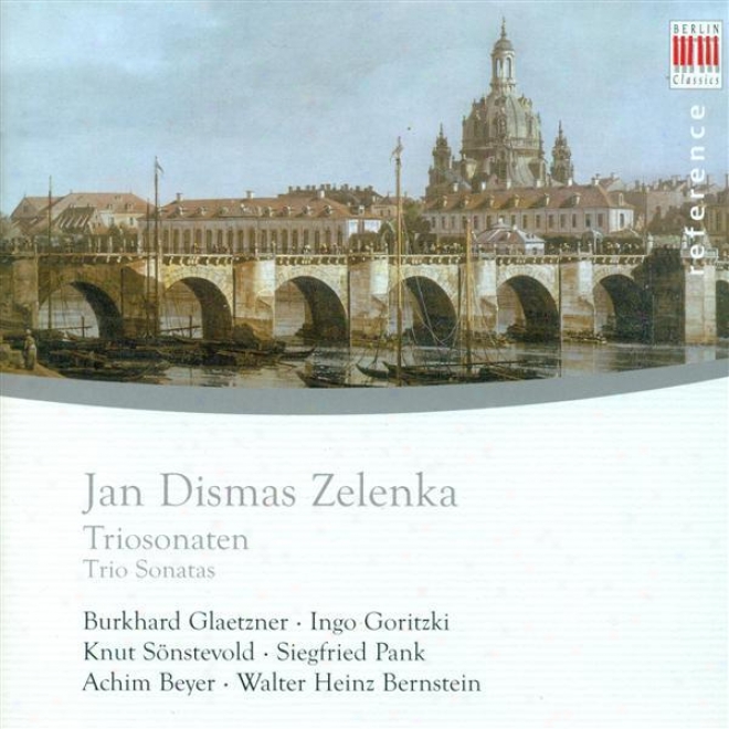 Zelenka, J.d.: Trio Sonatas Nos. 1-6 (glaetzner, Goritzki, Sonstevold, Pank, Beyer, Bernstein)