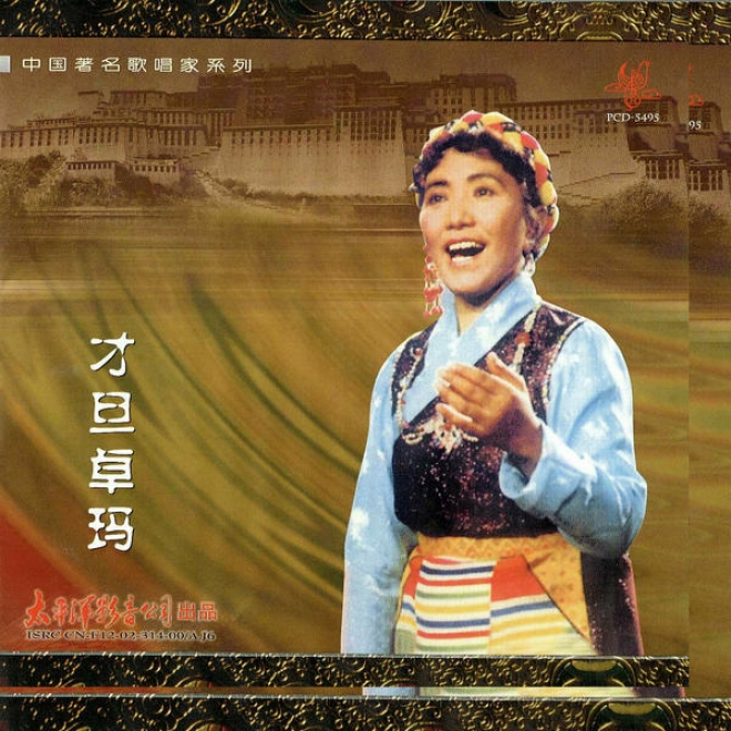 Zhong Guo Zhu Ming Gs Chang Jia  Cai Dan Zhuo Ma (classic Chinese Singer: Cai Dan Zhuo Ma)