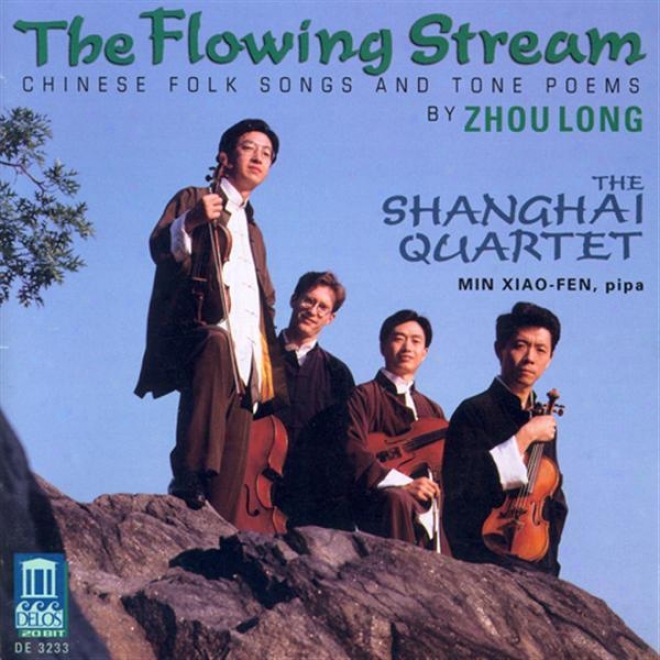 Zhou, L.: 8 Cihnese Folk Songs / Poems From Tang / Soul (the Flowing Stream - Chinese Folk Songs And Tonne Poems) (min, Shanghai Qu