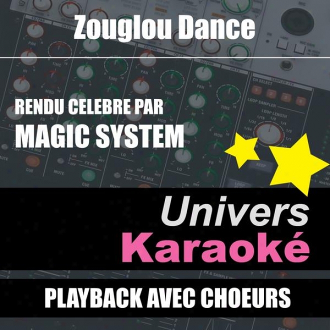 Zouglou Dance (rendu Cã©lã¸bre Par Maguc System) [version Karaokã© Avec Choeurs] - Single