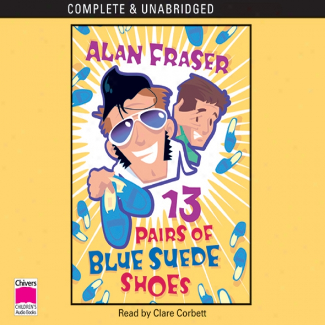 13 Pairs Of Blue Suede Shoes (unabridged)