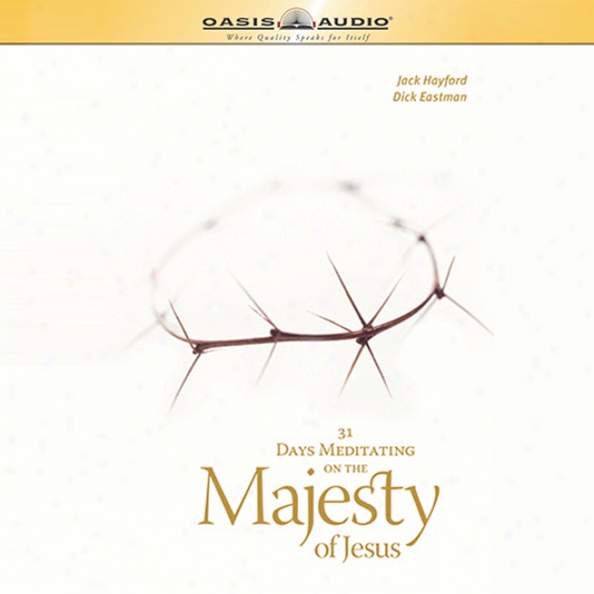 31 Days Meditating On The Majesty Of Jesus (unabridged)