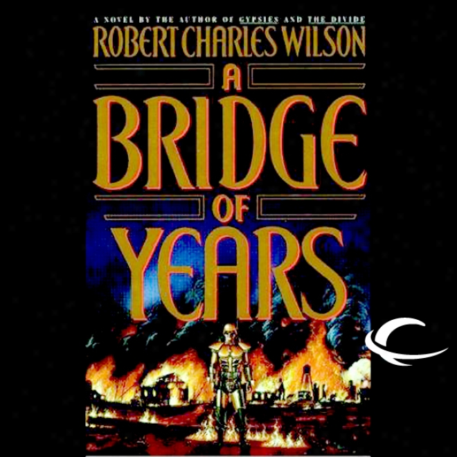 A Bridge Of Years (unabrigded)
