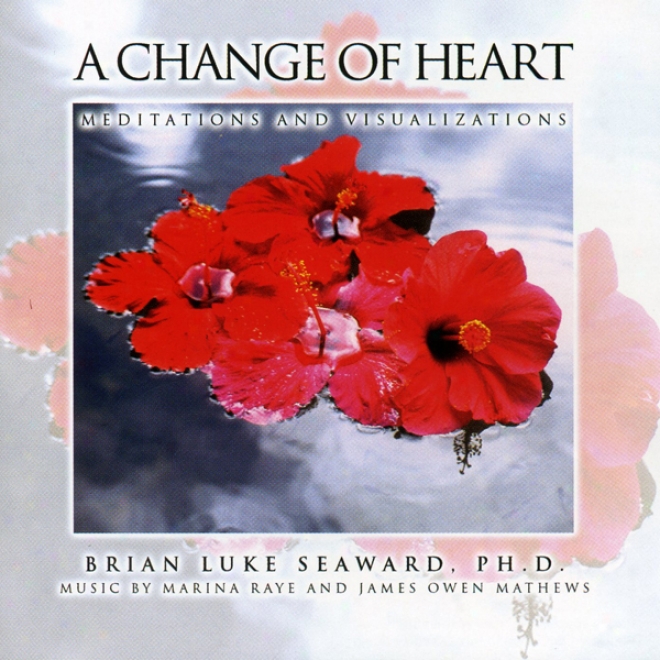 A Change Of Hear: Meditaitons And Visualizations (unabridged)