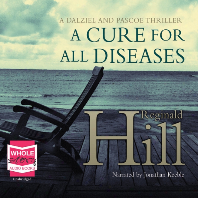 A Cure For All Diseases (unabridged)