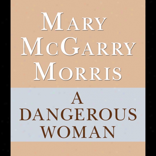 A Dangerous Woman (unabridged)