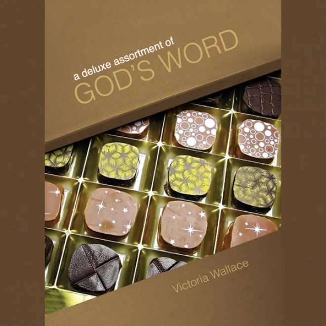 A Deluxe Assortment Of God's Word (unabridged)