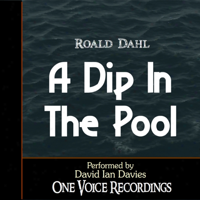 A Dip In The Pool (unabridged)