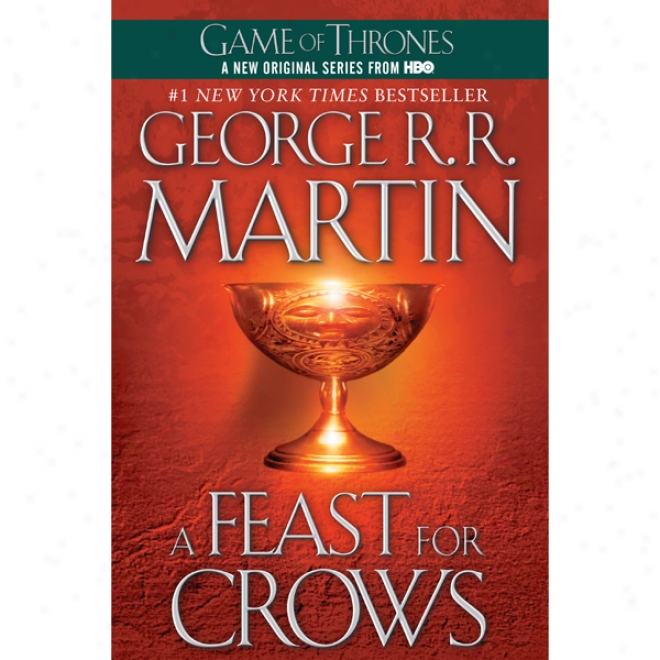 A Feast For Crows: A Song Of Ice And Fire: Book 4 (unabridged)