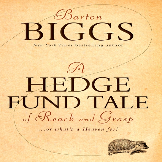 A Hedge Fund Tale Of Reach And Grasp: What's A Heaven For (unabridged)