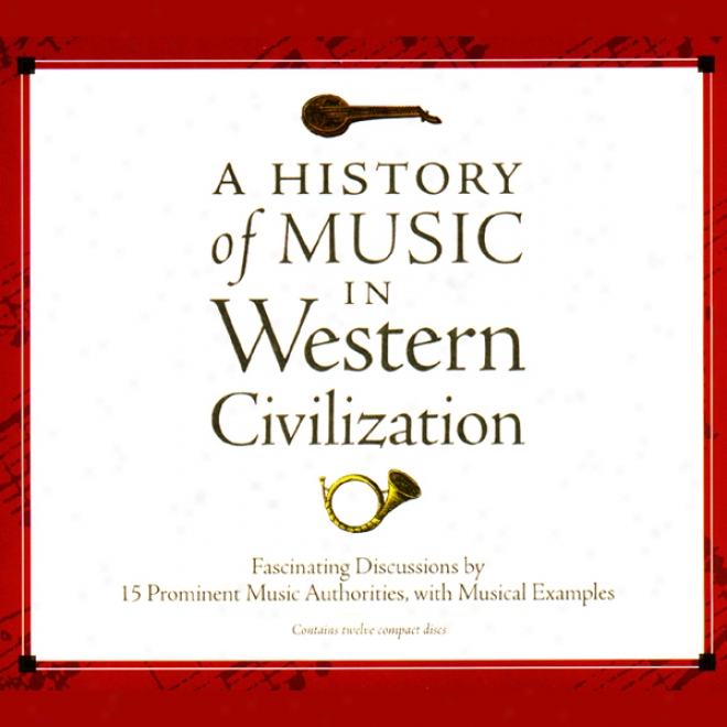 A History Of Music In Western Civilization (unabridged)