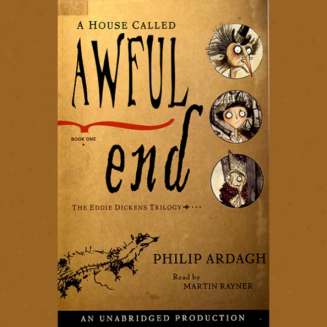 A House Called Awful End: Book 1, The Eddie Dickens Trilogy (nuabridged)