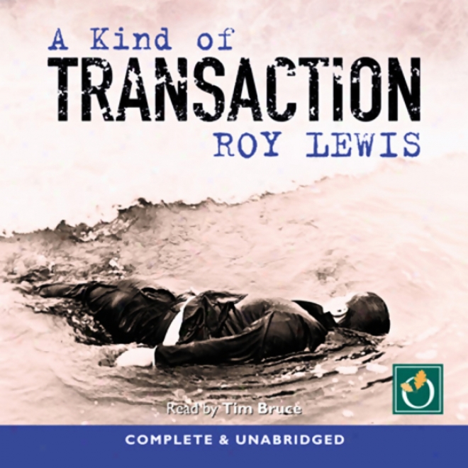 A Kind Of Transaction (unabridged)