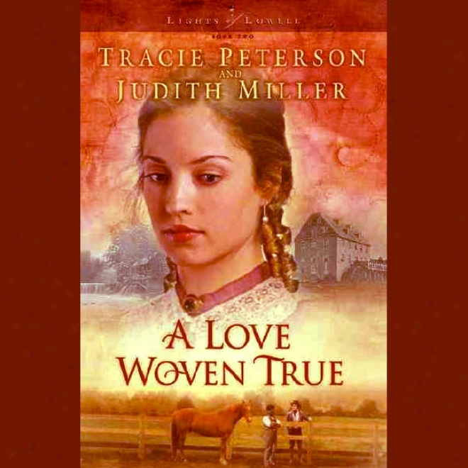 A Love Woven True (unabridged)