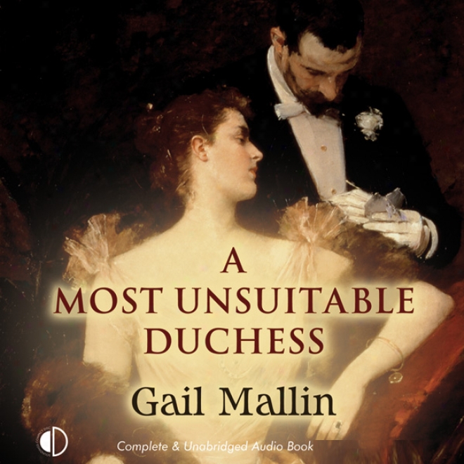 A Most Unsuitable Duchess (unabridged)