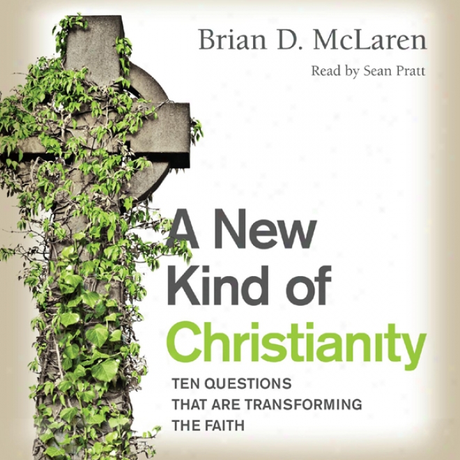 A New Kind Of Christianity: Ten Questions That Are Transforming The Verily (unabridged)