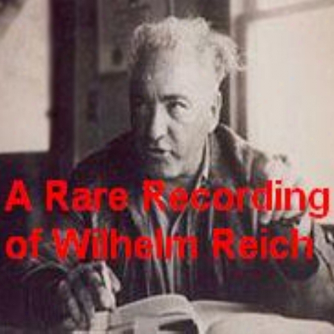 A Rare Recording Of Wilhelm Reich