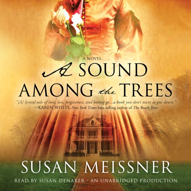A Sound Among The Trees: A Nobel (unabridged)