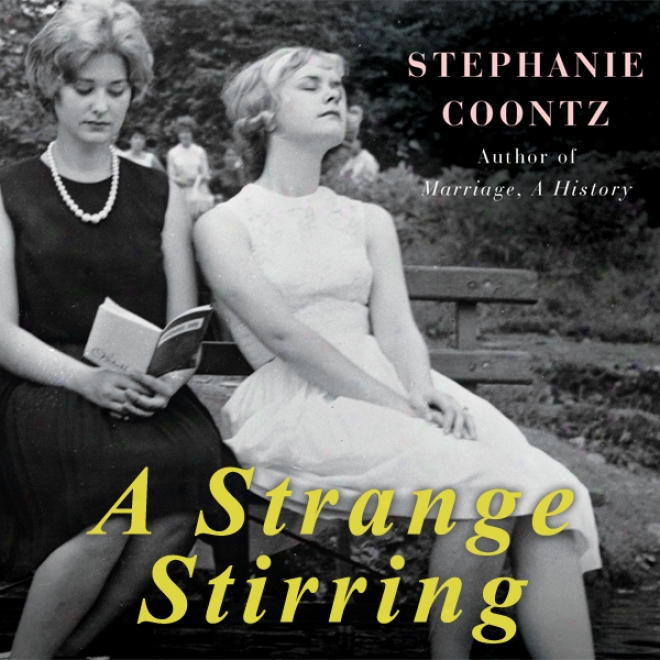 A Strange Stirring : 'the Feminine Mystique' And American Women At The Dawn Of The 1960 s(unabridged)