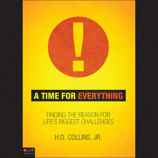 A Tike For Everything: Finding The Reason For Life's Biggest Challenges (unabridged)