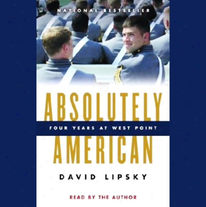 Absolutely American: Four Years At West Point