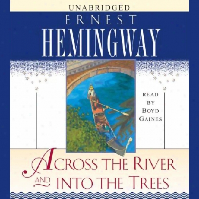 Across The River And Into The Trees (unabridged)