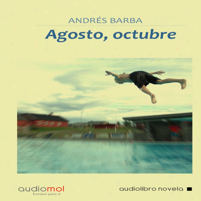 Agosto,octubre [Imposing, October] (unabridged)