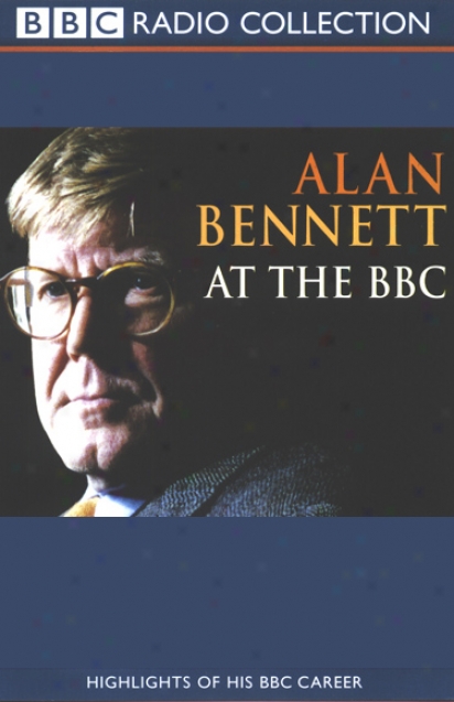 Alan Bennett At The Bbc