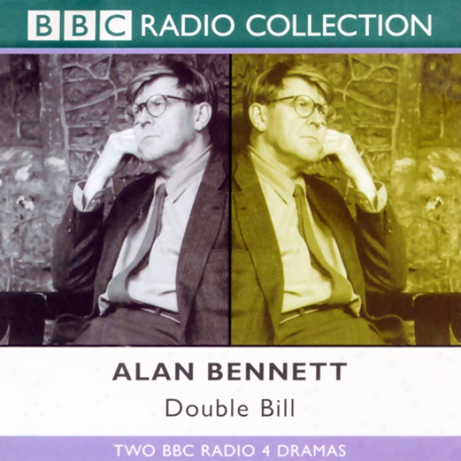 Alan Bennett: Double Bill