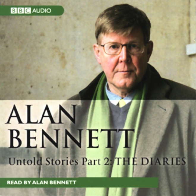 Alan Bennett: Untold Stories, Part 1: Stories
