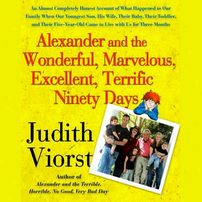 Alexander And The Wonderful, Marvelous, Excellent, Terrific 90 Days (unabridged)