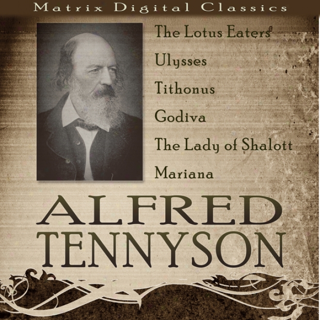 Alfred Tennyson: A Collection (unaridged)