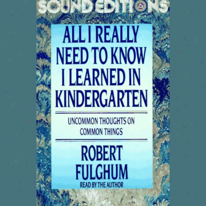 All I Really Need To Know I Learned In Kindergarten: 15th Anniversary Edition (unabridged)